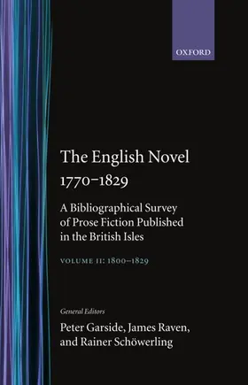 Garside / Raven / Schöwerling |  The English Novel 1770-1829: Volume II, 1800-1829 | Buch |  Sack Fachmedien