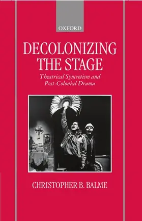 Balme |  Decolonizing the Stage | Buch |  Sack Fachmedien