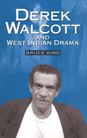 King |  Derek Walcott and West Indian Drama | Buch |  Sack Fachmedien