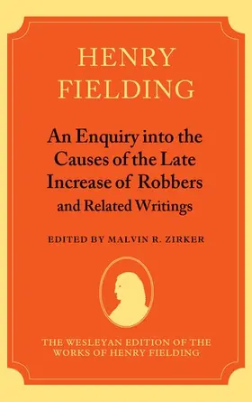 Fielding / Zirker |  An Enquiry Into the Causes of the Late Increase of Robbers and Related Writings | Buch |  Sack Fachmedien