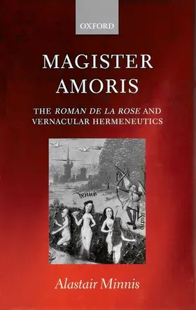 Minnis |  Magister Amoris ' the Roman de La Rose and Vernacular Hermeneutics ' | Buch |  Sack Fachmedien