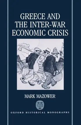 Mazower |  Greece and the Inter-War Economic Crisis | Buch |  Sack Fachmedien