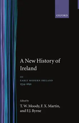 Moody / Martin / Byrne |  Volume III: Early Modern Ireland 1534-1691 | Buch |  Sack Fachmedien