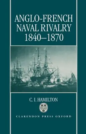 Hamilton |  ANGLO-FRENCH NAVAL RIVALRY C | Buch |  Sack Fachmedien