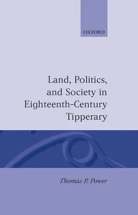Power |  Land, Politics, and Society in Eighteenth-Century Tipperary | Buch |  Sack Fachmedien