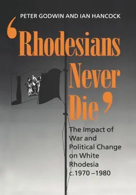 Godwin / Hancock |  RHODESIANS NEVER DIE C | Buch |  Sack Fachmedien