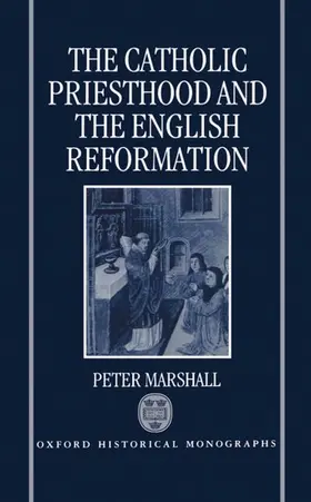Marshall |  The Catholic Priesthood and the English Reformation | Buch |  Sack Fachmedien