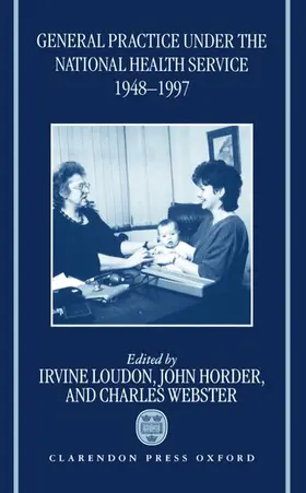 Loudon / Horder / Webster |  General Practice Under the National Health Service 1948-1997 | Buch |  Sack Fachmedien