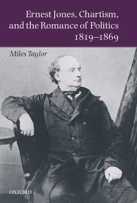 Taylor |  Ernest Jones, Chartism, and the Romance of Politics 1819-1869 | Buch |  Sack Fachmedien