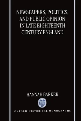 Barker |  Newspapers, Politics, and Public Opinion in Late 18 Cent. England (Ohm) | Buch |  Sack Fachmedien