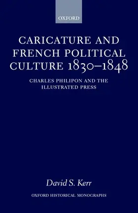Kerr |  Caricature and French Political Culture 1830-1848 | Buch |  Sack Fachmedien