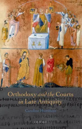 Humfress |  Orthodoxy and the Courts in Late Antiquity | Buch |  Sack Fachmedien