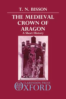 Bisson |  The Medieval Crown of Aragon | Buch |  Sack Fachmedien