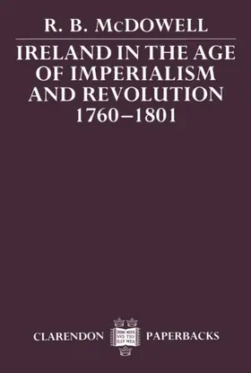 McDowell |  Ireland in the Age of Imperialism and Revolution, 1760-1801 | Buch |  Sack Fachmedien