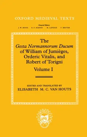 Houts |  The Gesta Normannorum Ducum of William of Jumieges, Orderic Vitalis, and Robert of Torigni | Buch |  Sack Fachmedien