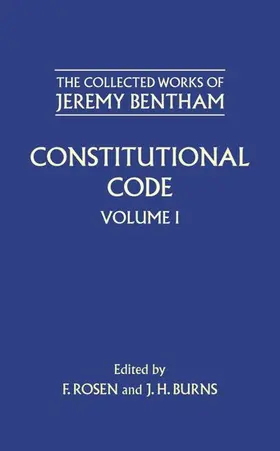 Bentham / Rosen / Burns |  The Collected Works of Jeremy Bentham: Constitutional Code | Buch |  Sack Fachmedien