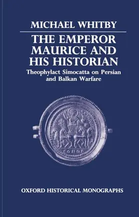 Whitby |  The Emperor Maurice and His Historian | Buch |  Sack Fachmedien