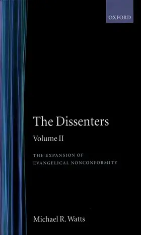 Watts |  The Dissenters: Volume II: The Expansion of Evangelical Nonconformity | Buch |  Sack Fachmedien