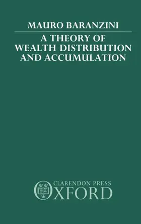 Baranzini |  A Theory of Wealth Distribution and Accumulation | Buch |  Sack Fachmedien