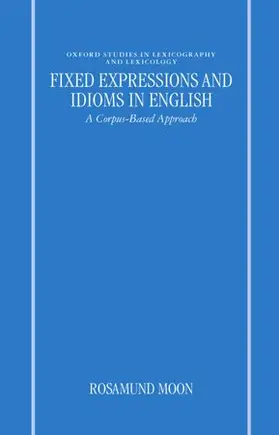 Moon |  Fixed Expressions and Idioms in English'a Corpus-Based Approach' | Buch |  Sack Fachmedien