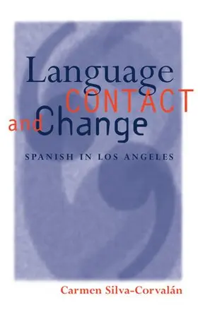 Silva-Corvalan |  Language Contact and Change | Buch |  Sack Fachmedien