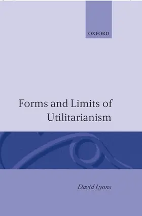 Lyons |  Forms and Limits of Utilitarianism | Buch |  Sack Fachmedien