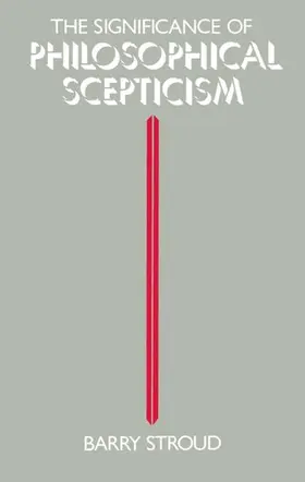 Stroud |  The Significance of Philosophical Scepticism | Buch |  Sack Fachmedien