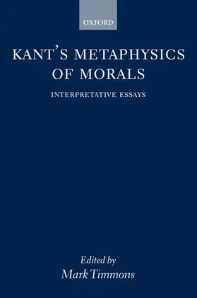 Timmons |  Kant's Metaphysics of Morals ' Interpretative Essays ' | Buch |  Sack Fachmedien
