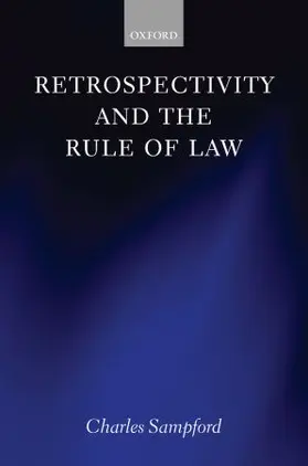 Sampford |  Retrospectivity and the Rule of Law | Buch |  Sack Fachmedien