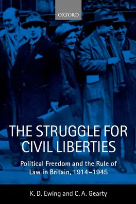 Ewing / Gearty |  The Struggle for Civil Liberties 'Political Freedom and the Rule of Law in Britian, 1914-1945 ' | Buch |  Sack Fachmedien