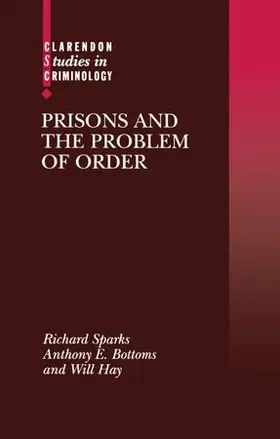 Sparks / Bottoms / Hay |  Prisons and the Problem of Order | Buch |  Sack Fachmedien
