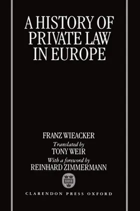 Wieacker / Wier |  A History of Private Law in Europe | Buch |  Sack Fachmedien