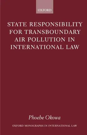 Okowa |  State Responsibility for Transboundary Air Pollution in International Law | Buch |  Sack Fachmedien