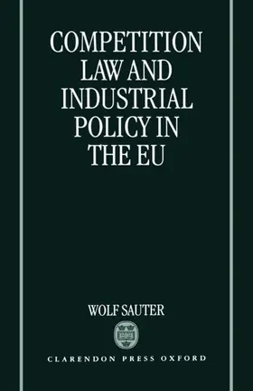 Sauter |  Competition Law and Industrial Policy in the Eu | Buch |  Sack Fachmedien