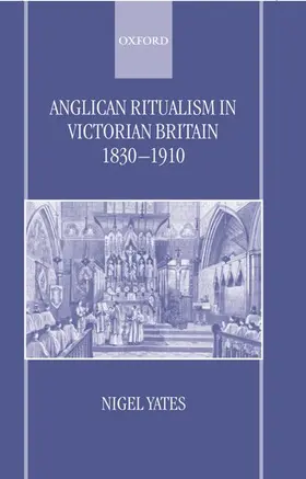 Yates |  Anglican Ritualism in Victorian Britain 1830-1910 | Buch |  Sack Fachmedien
