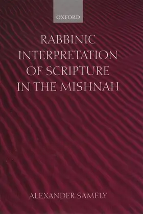 Samely |  Rabbinic Interpretation of Scripture in the Mishnah | Buch |  Sack Fachmedien