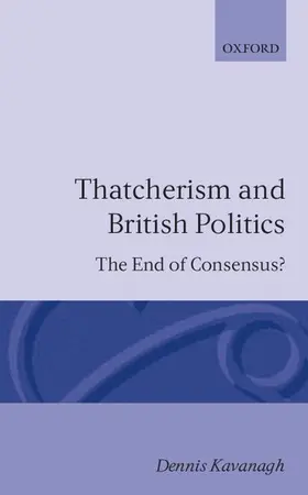 Kavanagh |  Thatcherism and British Politics | Buch |  Sack Fachmedien