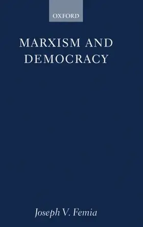 Femia |  Marxism and Democracy | Buch |  Sack Fachmedien