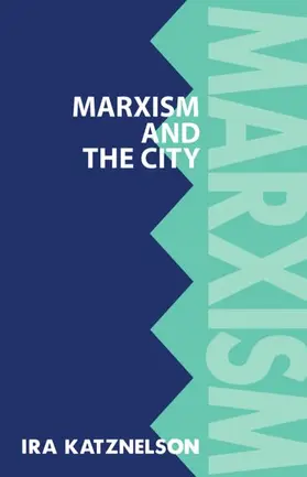Katznelson |  Marxism and the City | Buch |  Sack Fachmedien