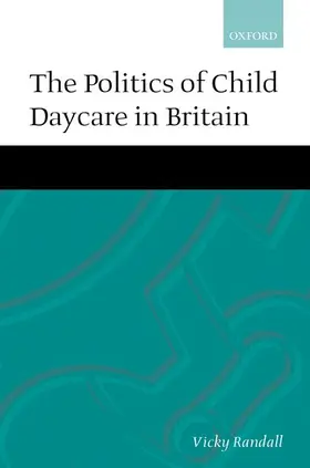 Randall |  The Politics of Child Daycare in Britain | Buch |  Sack Fachmedien