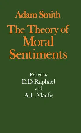 Smith / Raphael / Macfie |  The Glasgow Edition of the Works and Correspondence of Adam Smith: I: The Theory of Moral Sentiments | Buch |  Sack Fachmedien