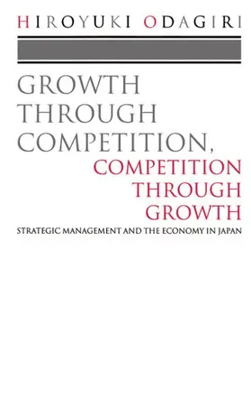 Odagiri | Growth Through Competition, Competition Through Growth | Buch | 978-0-19-828873-2 | sack.de