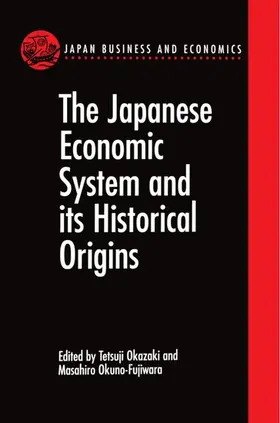 Okuno-Fujiwara / Okazaki |  The Japanese Economic System and Its Historical Origins | Buch |  Sack Fachmedien