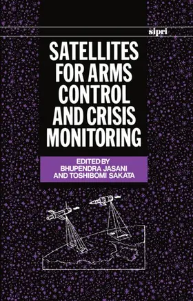 Jasani / Sakata |  Satellites for Arms Control and Crisis Monitoring | Buch |  Sack Fachmedien