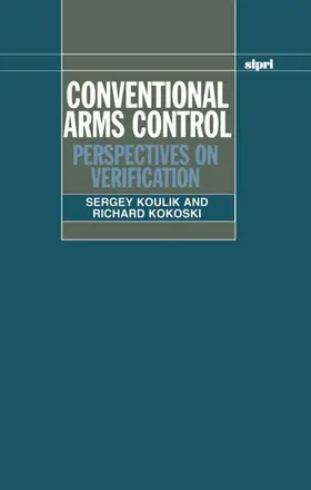 Koulik / Kokoski |  Conventional Arms Control | Buch |  Sack Fachmedien