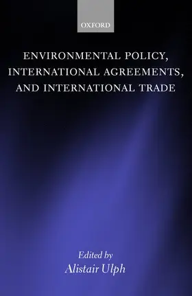 Ulph |  Environmental Policy, International Agreements, and International Trade | Buch |  Sack Fachmedien