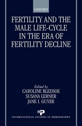 Bledsoe / Guyer / Lerner |  Fertility and the Male Life-Cycle in the Era of Fertility Decline | Buch |  Sack Fachmedien