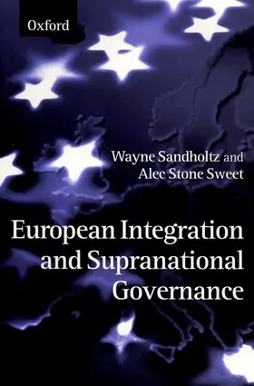 Sandholtz / Stone Sweet |  European Integration and Supranational Governance | Buch |  Sack Fachmedien