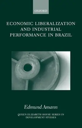 Amann |  Economic Liberalization and Industrial Performance in Brazil | Buch |  Sack Fachmedien