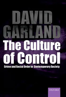 Garland |  The Culture of Control @Crime and Social Order in Contemporary Society' | Buch |  Sack Fachmedien